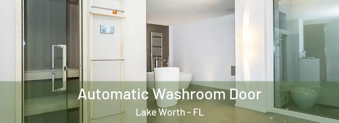  Automatic Washroom Door Lake Worth - FL
