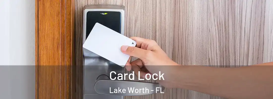  Card Lock Lake Worth - FL