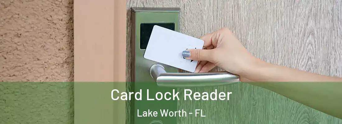  Card Lock Reader Lake Worth - FL