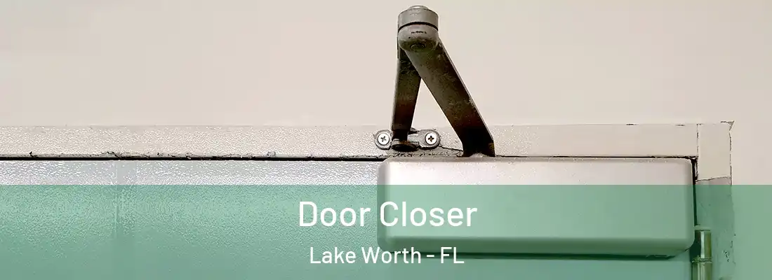  Door Closer Lake Worth - FL
