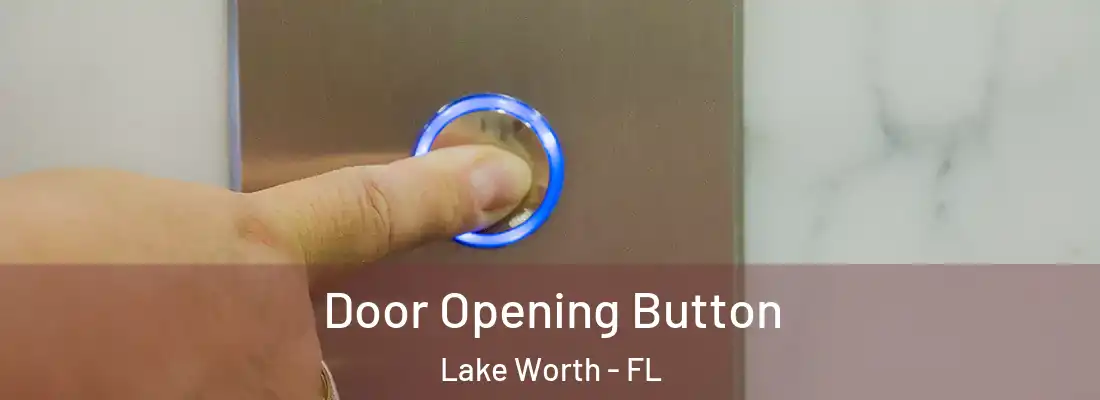 Door Opening Button Lake Worth - FL