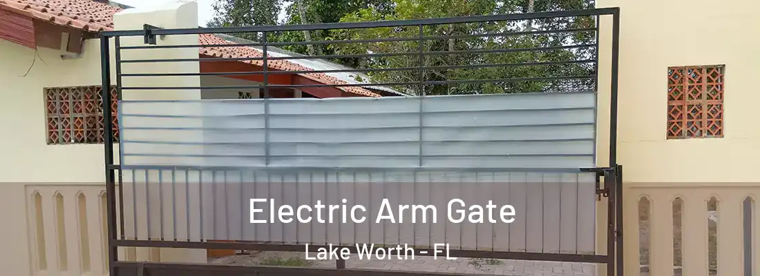  Electric Arm Gate Lake Worth - FL