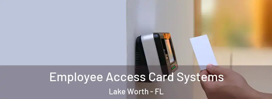  Employee Access Card Systems Lake Worth - FL