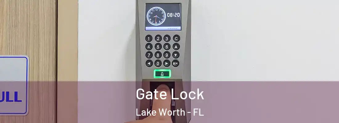 Gate Lock Lake Worth - FL
