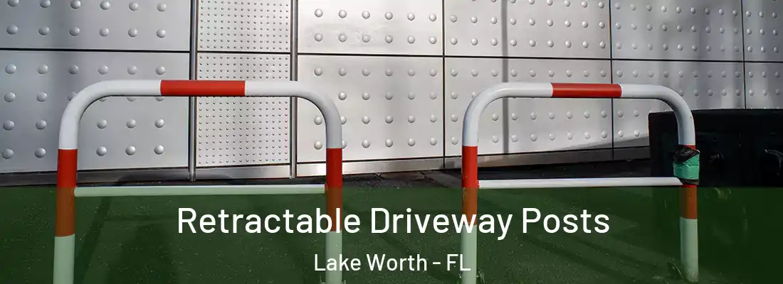 Retractable Driveway Posts Lake Worth - FL