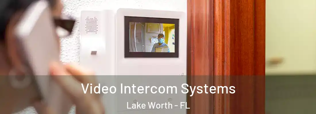  Video Intercom Systems Lake Worth - FL